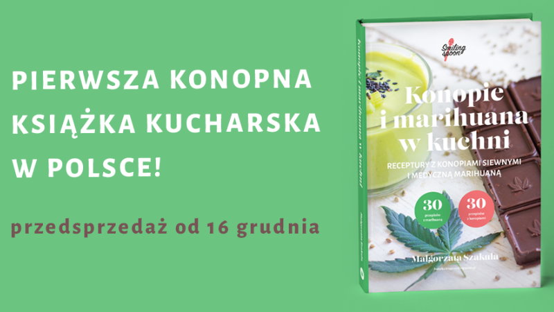 Konopie i marihuana w kuchni Małgorzata Szakuła