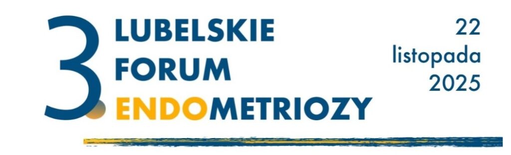 Podsumowanie po 3. Lubelskim Forum Endometriozy